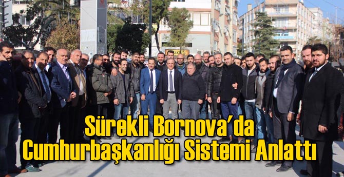 Sürekli Bornova'da Cumhurbaşkanlığı Sistemi Anlattı