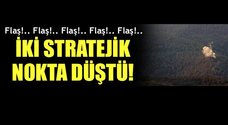 Suriye&#039;de kritik gelişme! İki stratejik nokta düştü!