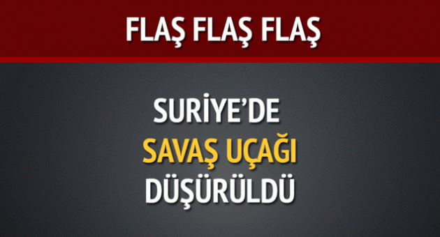 Suriye'de savaş uçağı düşürüldü