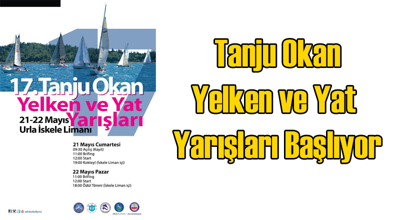Tanju Okan Yelken Yarışlarının 17.si Başlıyor