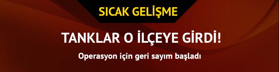 Tanklar o ilçeye girdi!