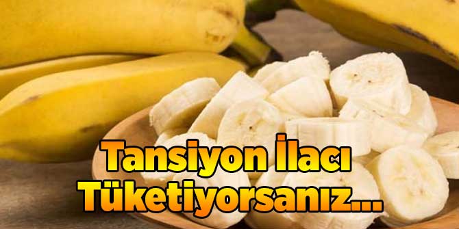 Tansiyon İlacı Tüketiyorsanız Sakın Muz Yemeyin!