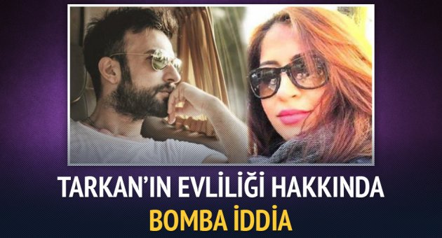 Tarkan'ın evliliği hakkında bomba iddia