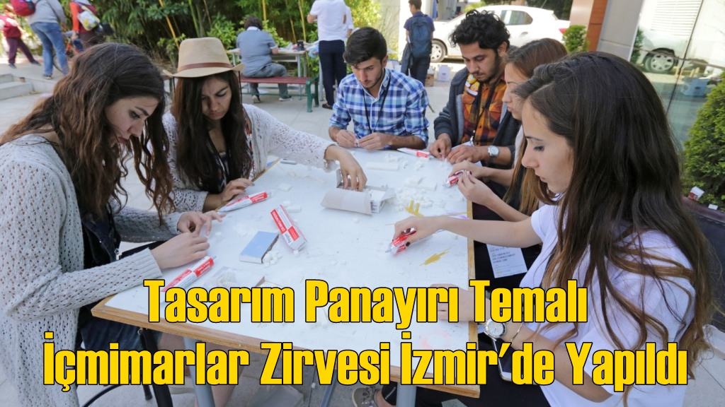 Tasarım Panayırı Temalı İçmimarlar Zirvesi İzmir'de Yapıldı