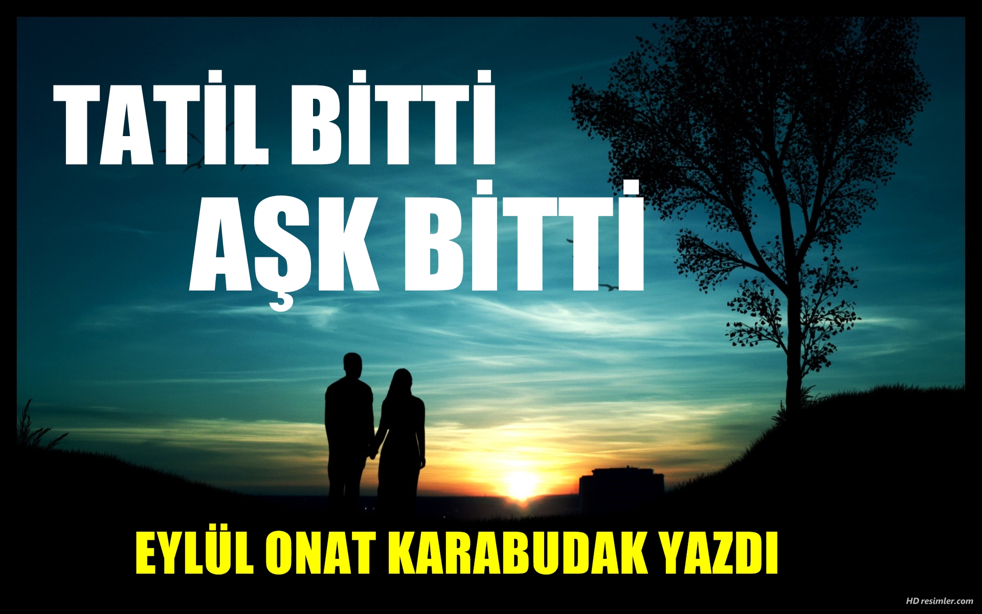 TATİL BİTTİ AŞK BİTTİ