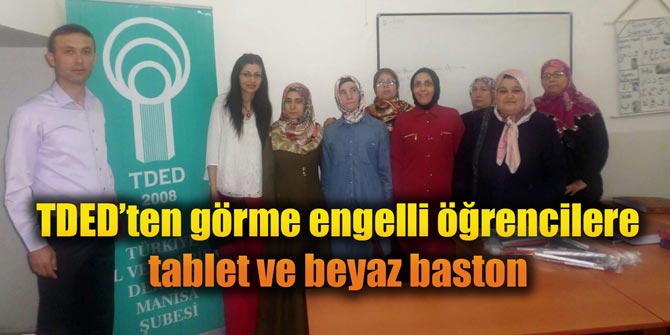 TDED’ten görme engelli öğrencilere tablet ve beyaz baston