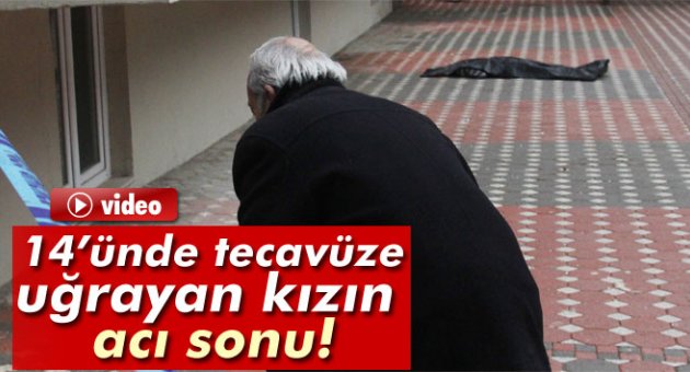 Tecavüze uğrayan kızın acı sonu