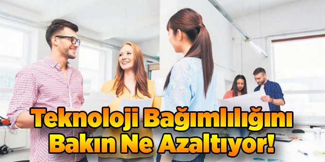 Teknoloji Bağımlılığını Bakın Ne Azaltıyor!