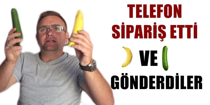 Televizyon reklamından telefon sipariş verdi; muz ve salatalık gönderdiler