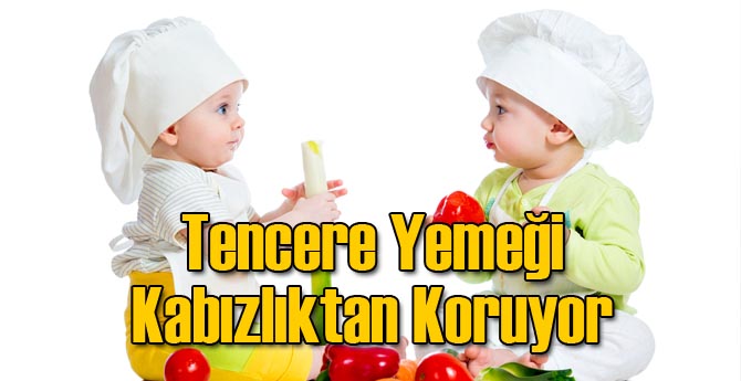 Tencere Yemeği Kabızlıktan Koruyor