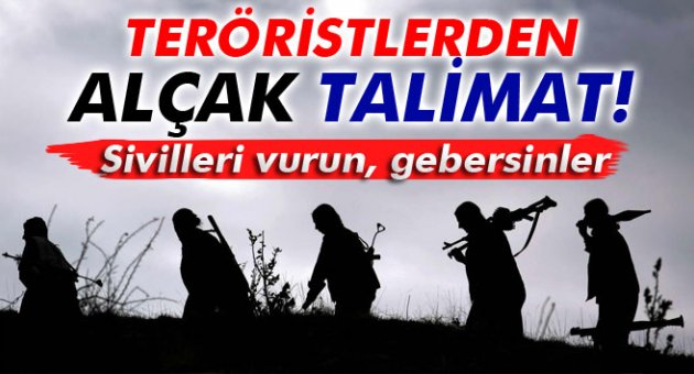 Teröristlerden 'sivilleri vurun' talimatı