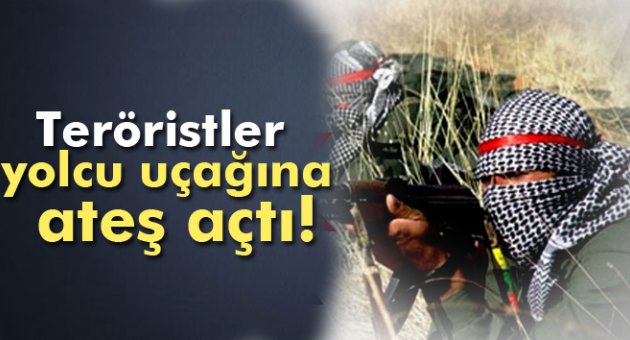 Teröristler yolcu uçağına ateş açtı