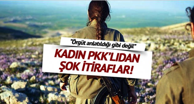 Teslim olan PKK'lı kadından şok itiraf