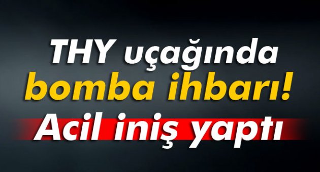 THY uçağında bomba ihbarı!