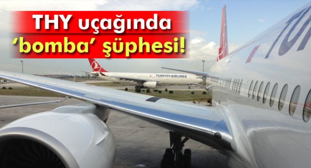 THY uçağında bomba şüphesi