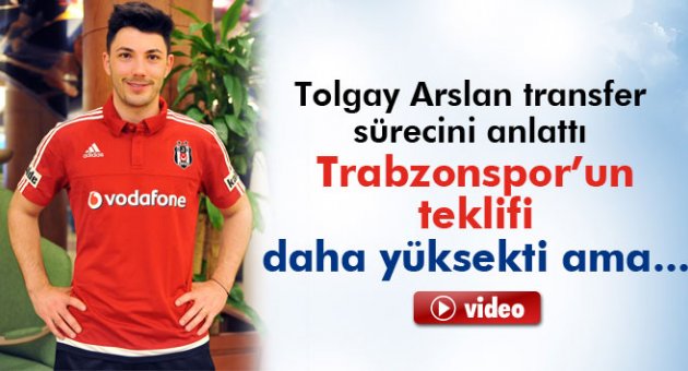 Tolgay Arslan: 'Trabzonspor’un teklifi daha yüksekti ama...'