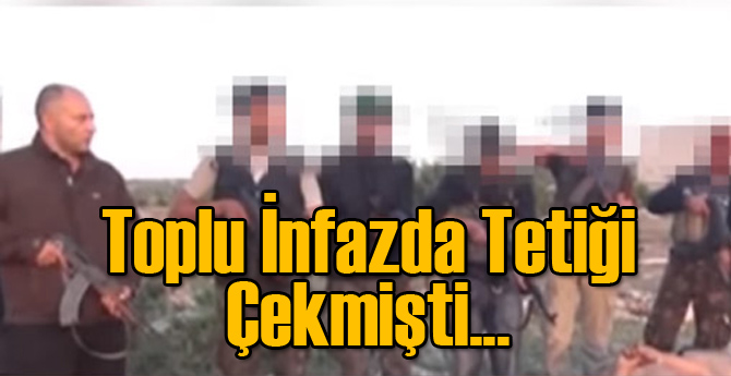 Toplu İnfazda Tetiği Çekmişti