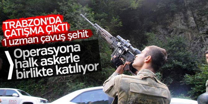 Trabzon'da PKK saldırısı: 1şehit... Operasyona halk da katıldı...