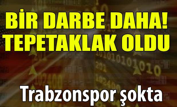 Trabzonspor'a bir darbe daha!