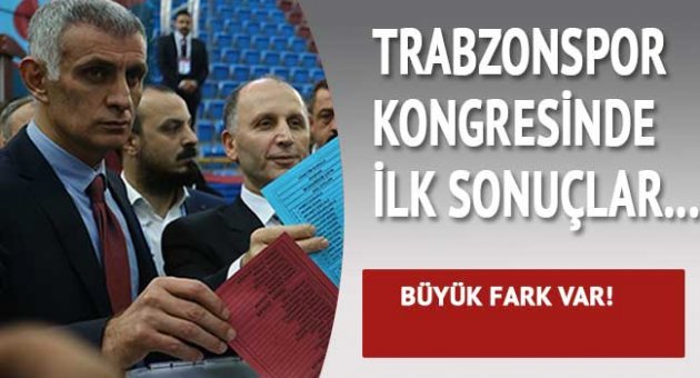 Trabzonspor kongresinden ilk sonuçlar geldi! Büyük fark var!