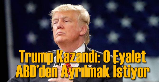 Trump Kazandı: O Eyalet Bağımsızlık İstiyor