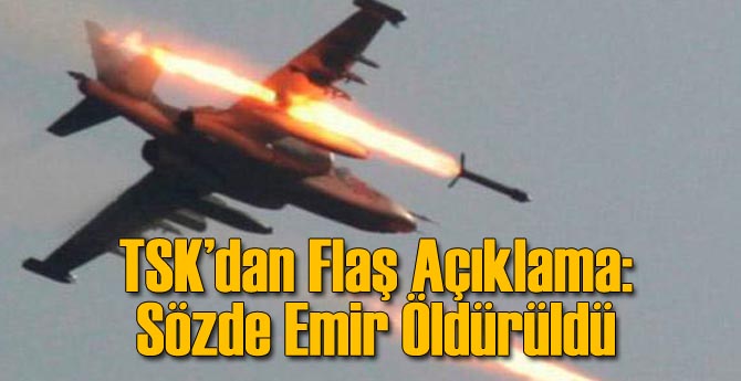 TSK Açıkladı: IŞİD'in Üst Düzey İsmi Öldürüldü!