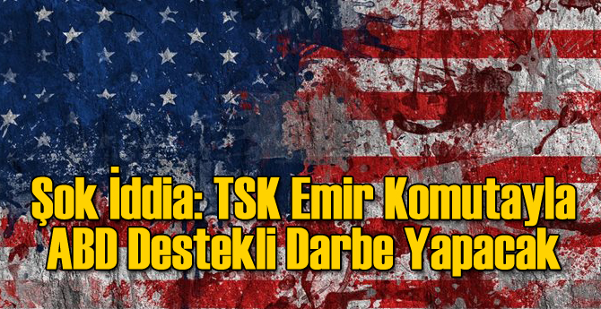 TSK Amerikancı Bir Darbe Yapacak