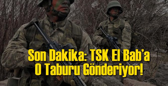 TSK El Bab'a Onları Gönderecek!