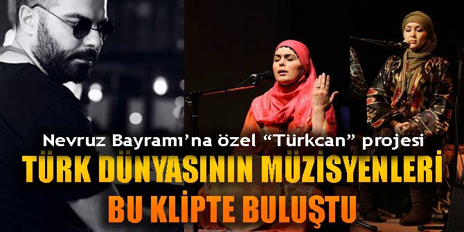 Türk dünyasının müzisyenleri bu klipte buluştu