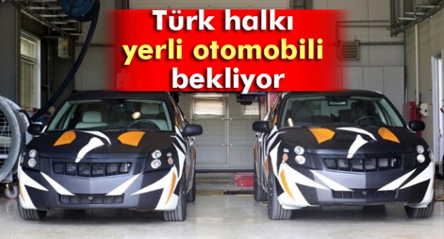 Türk halkının yüzde 75'i yerli otomobil almak için bekliyor