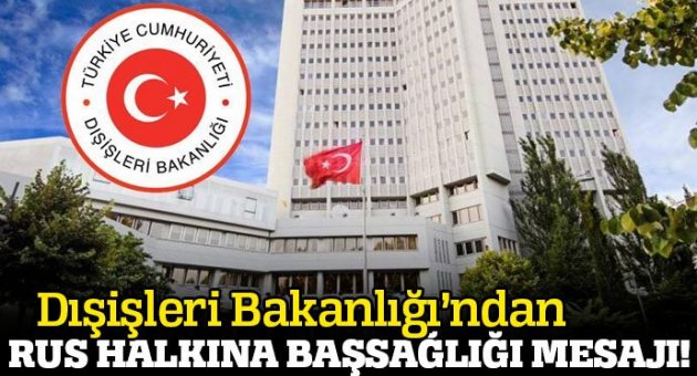 Türkiye&#039;den Rusya&#039;ya başsağlığı