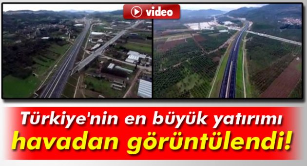 Türkiye'nin en büyük yatırımı havadan görüntülendi