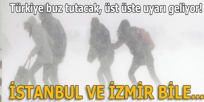 Türkiye buz tutacak! İzmir bile...