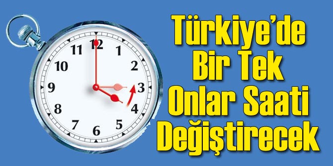 Türkiye'de Bir Tek Onlar Saat Farkı Uygulayacak