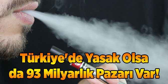 Türkiye'de Yasak Olsa da 93 Milyarlık Pazarı Var!