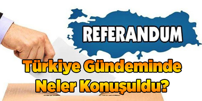 Türkiye Gündeminde Neler Konuşuldu?