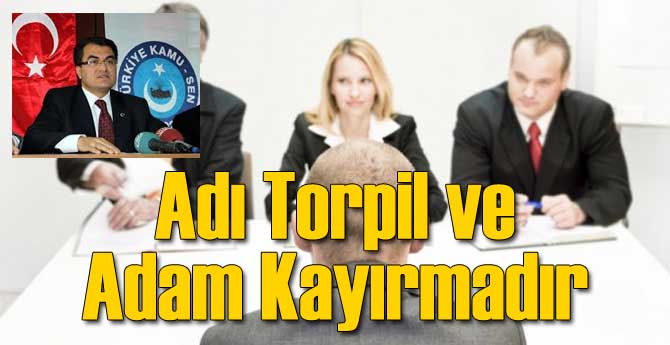 Türkiye Kamu Sen: Sözlü Sınavın Adı Adam Kayırmadır