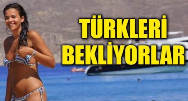 Türkleri bekliyorlar