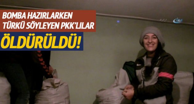 Türkü söyleyip bomba hazırlayan PKK'lılar öldürüldü!