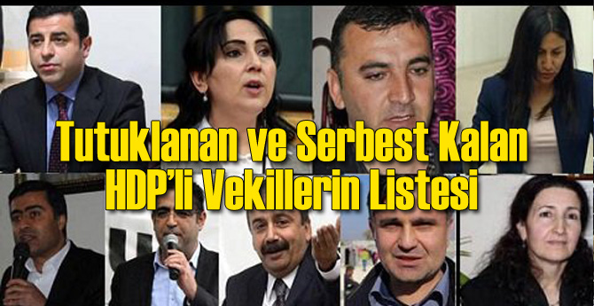 Tutuklanan ve Serbest Kalan Vekillerin Listesi