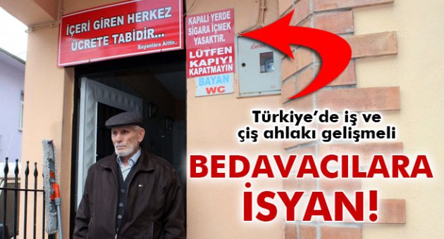 Tuvalet işletmecisinden bedavacılara isyan!