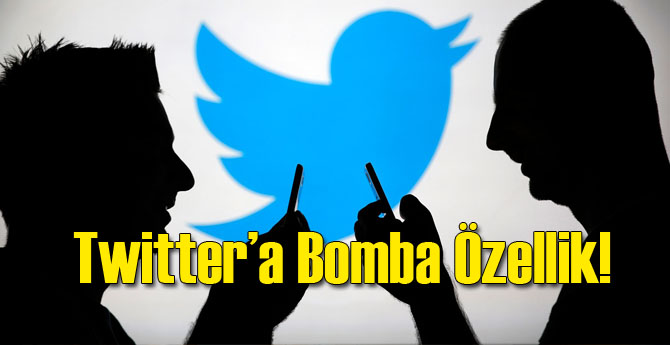 Twitter&#039;a Bomba Özellik!