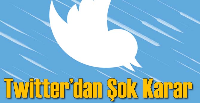 Twitter'dan Şok Karar: Kapattı!
