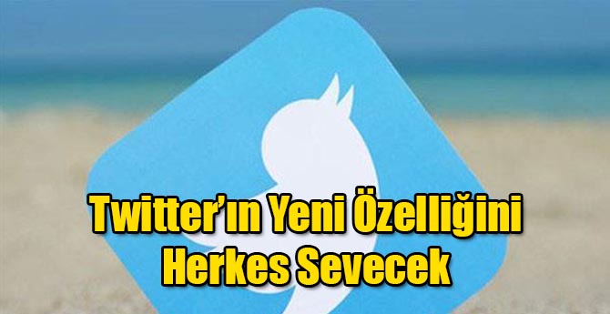 Twitter'ın Yeni Özelliğini Herkes Sevecek