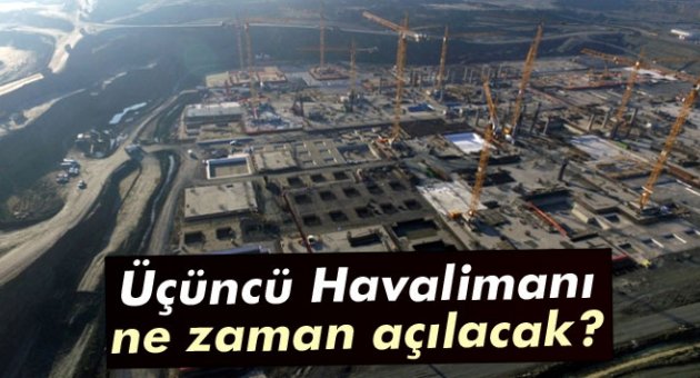 Üçüncü Havalimanı daha erken bitebilir