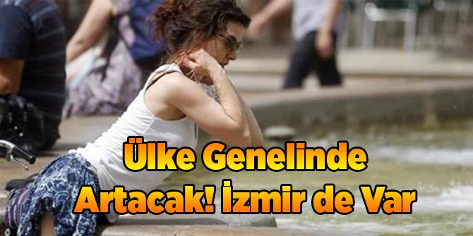 Ülke Genelinde Artacak! İzmir de Var