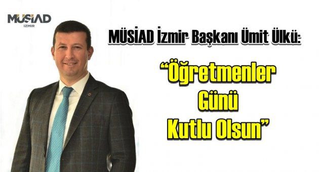 Ülkü: 'Öğretmenler Günü Kutlu Olsun'