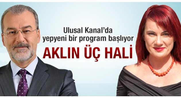 Ulusal Kanal’da yepyeni bir program başlıyor: Aklın üç hali