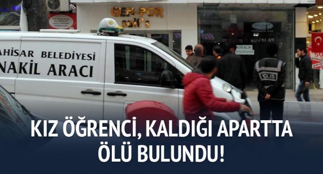 Üniversiteli kız kaldığı apartta ölü bulundu!