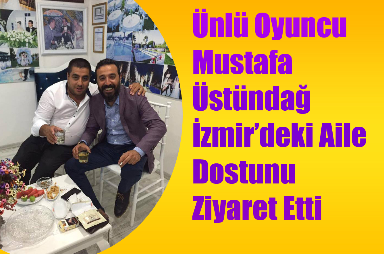 Ünlü Oyuncu Aile Dostunu Ziyaret Etti